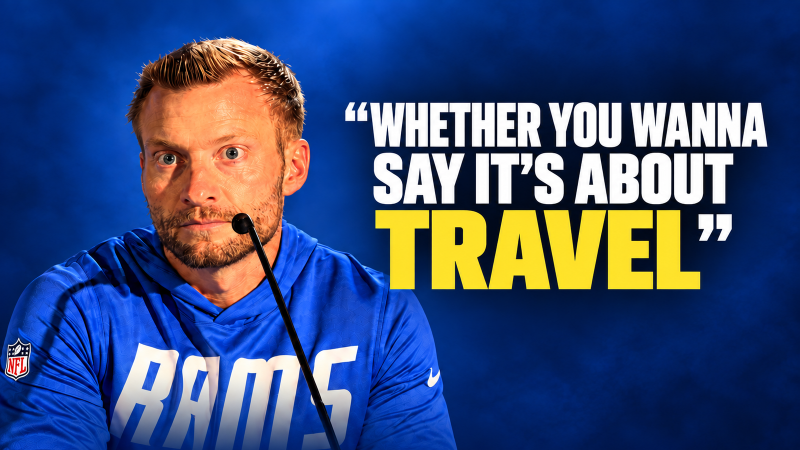 Sean McVay beside the quotation “Whether you wanna say it’s about travel.” AI-assisted editorial composite based on The Sporting Tribune press-conference frame.